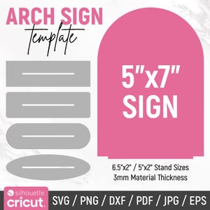 May include: A pink arch sign template for a 5" x 7" sign. The template includes four layers for cutting and layering. The text "6.5"x2" / 5"x2" Stand Sizes" and "3mm Material Thickness" is also included in the image.