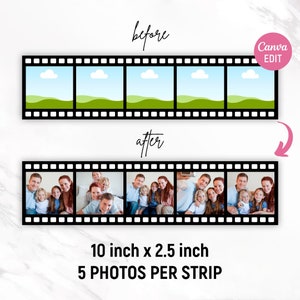 May include: A photo strip template with a before and after image. The before image shows a film strip with a green and blue landscape. The after image shows a film strip with five photos of a family. The text on the image reads "10 inch x 2.5 inch 5 PHOTOS PER STRIP".