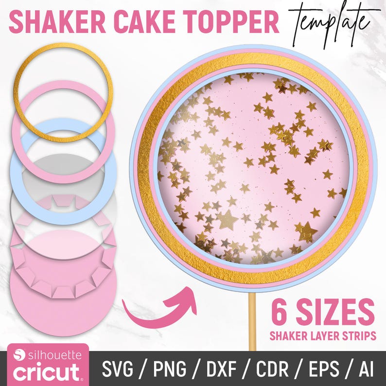 May include: A template for a shaker cake topper with six different sizes. The topper features a pink circle with gold stars and a gold, blue, and pink layered frame. The template is available in SVG, PNG, DXF, CDR, EPS, and AI formats.
