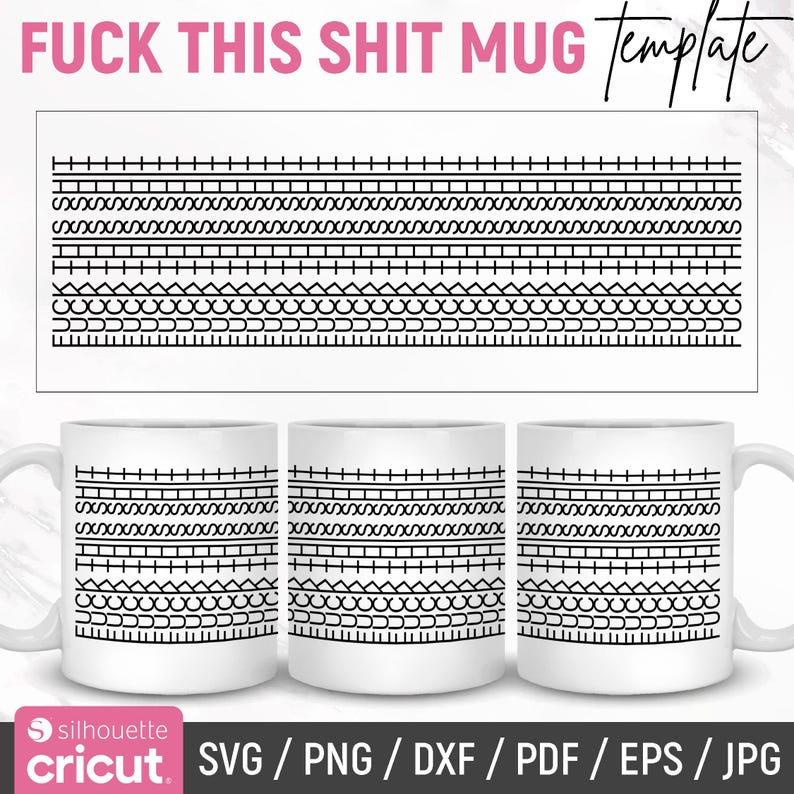 May include: White ceramic mug with a black geometric pattern design. The mug has the text "FUCK THIS SHIT MUG" in pink. The image also includes a template design and the Silhouette Cricut logo.