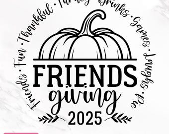 Friendsgiving 2025 Svg, Funny Thanksgiving Svg, Friendsgiving Squad Svg, Thanksgiving Shirt Svg, Thanksgiving Svg, Png, Instant Download