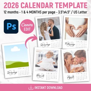 May include: A 2026 calendar template with a pink header. The calendar features 12 months, with options for 1 or 4 months per page, sized at 8.89cm x 11.43cm / US Letter. The calendar includes photos for January, February, March, and April. The words "Instant Download" are at the bottom.