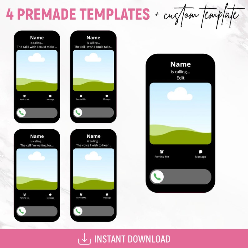 May include: Four customizable phone call screen templates with a green landscape and a blue sky. The text on the screen reads "Name is calling..." and includes options for "Remind Me" and "Message".