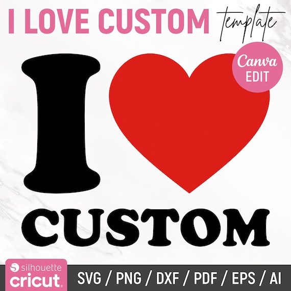 I Love Custom Canva Template, Personalized Heart Text, I Love Custom Text, Editable Shirt design, Custom Valentines Day Gift, Canva Editable