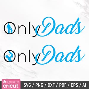 Only Dads Svg, OnlyDads Svg, Dads Svg, Rolig Fars Dag, Far Svg, Fars Dag Svg, Humoristisk Pappa T-shirt, Klippfiler, DIY, Direkt Nedladdning