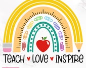 Teach Love Inspire SVG, Teacher Rainbow SVG, Teacher Svg, Back to School, Teacher Gift, Teacher Shirt , Cricut Cut File, Sublimation Design