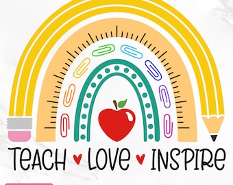 Teach Love Inspire SVG, Teacher Rainbow SVG, Teacher Svg, Back to School, Teacher Gift, Teacher Shirt , Cricut Cut File, Sublimation Design