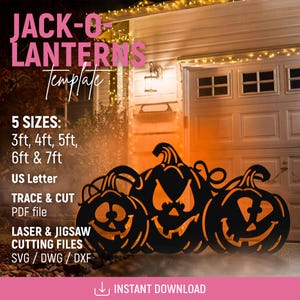 May include: A digital template for three black jack-o'-lantern silhouettes with carved facial expressions. Text includes JACK-O-LANTERNS TEMPLATE, 5 SIZES: 3ft, 4ft, 5ft, 6ft & 7ft, US Letter, TRACE & CUT PDF file, LASER & JIGSAW CUTTING FILES SVG / DWG / DXF.
