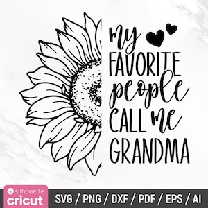Diseño SVG de abuela, Mis personas favoritas me llaman abuela, Camiseta SVG de abuela, Girasol SVG, Día de la Madre SVG, Corazón SVG, Descarga instantánea