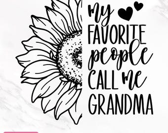 Grandma Svg Design, My Favorite People Call Me Grandma Svg, Grandma Shirt Svg, Sunflower Svg, Mother's Day Svg, Heart Svg, Instant Download