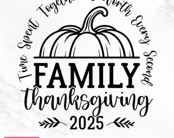 Family Thanksgiving 2025 Svg, Family Thanksgiving Svg, Thanksgiving Matching Family Shirt Svg, Thanksgiving Svg, Png, Instant Download