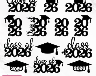 Graduation Svg Bundle, Graduation Cap Svg, Grad 2026, Class of 2026, Graduation 2026 Svg, Graduation Topper Svg, Cut Files, Instant Download