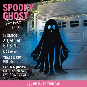 May include: A digital template for a spooky ghost featuring text that reads SPOOKY GHOST Template, 5 SIZES: 3ft, 4ft, 5ft, 6ft & 7ft, US Letter, TRACE & CUT, PDF file, LASER & JIGSAW CUTTING FILES, SVG / DWG / DXF, and INSTANT DOWNLOAD.