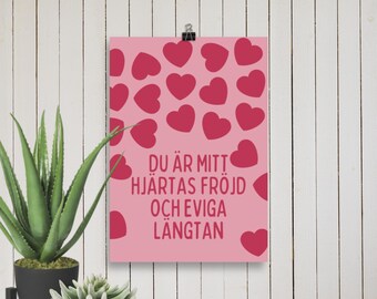 Poster papier mat - Mitt hjärtas fröjd och eviga längtan