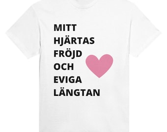 T-Shirt Mitt hjärtas fröjd och eviga längtan