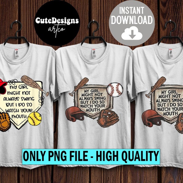 My Girl might not always swing but I do so watch your mouth PNG, Digital download 3 digitals included, Baseball Mom, Mother Day shirt