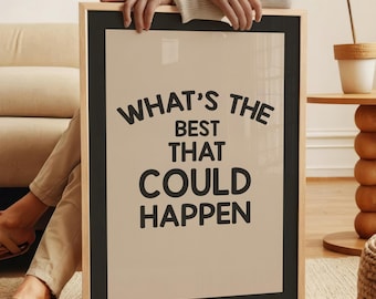 Whats The Best That Could Happen Print, Trendy Wall Art Dopamine Decor Desk Decor Motivational Poster Corporate Gift Office Desk Decor