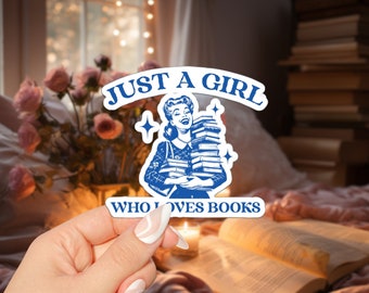 Just A Girl Who Loves Books | Kindle Stickers, Bookish Stickers, Bookish Gift Ideas, Romantasy Reader, Bookworm, Smut, Just One More Chapter