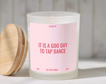 Funny Tap Dancing Candle Gift for Tap Dancer Tap Dance Gift Tap Dance Team Dancing Lover Recital Dance Teacher Instructor
