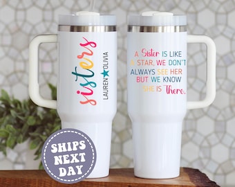 Sisters 40 oz Tumbler Cup Personalized Sisters 40oz Tumbler with Handle Gift for Sisters are LIke Stars Sisters Cup Gifts from Sister