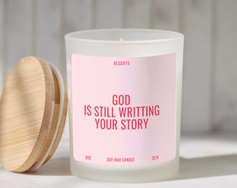 God is Still Writing Bible Verse Candle Personalized Christian Gift for Her Encouragement Gift Pastor Appreciation Gift Home Decor