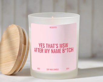 Personalized Social Work Graduation Candle That's MSW After My Name Bitch MSW Candle Master of Social Work Graduate Gift for MSW Grads