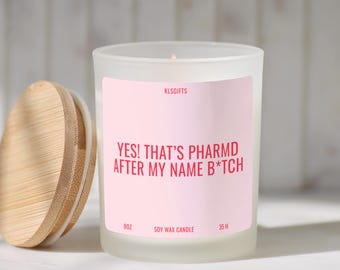 Personalized Pharmacist Graduation Candle That's Pharmd After My Name Bitch Pharmd Candle Pharmacist Graduate Gift for Pharmd Grads