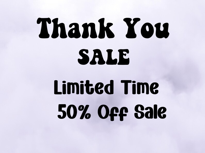 May include: A promotional image with the words "Thank You SALE" in a bold, retro font. Below, it reads "Limited Time 50% Off Sale" against a soft, cloudy purple background.