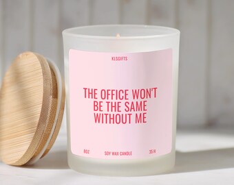 Coworker Gift Office Wont be the Same without Me Funny Candle Gift Coworker Farewell Office Farewell Gift Going Away Party