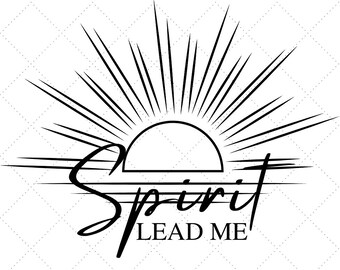 Spirit Lead Me SVG PNG: Christian Bible Verse (Digital Download)