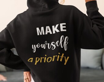 Women's Hoodie, Make Yourself a Priority