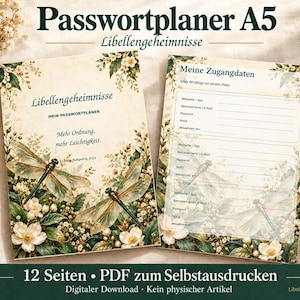 May include: An A5 password planner titled Libellengeheimnisse featuring a cream background with green dragonfly and white floral illustrations. The cover includes the text Mein Passwortplaner and Mehr Ordnung, mehr Leichtigkeit. The interior page shows fields for website, username, email, password, and notes.