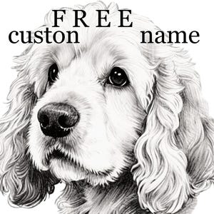 Pode incluir: Um esboço detalhado a lápis da cabeça de um cão Cocker Spaniel, com pelo longo e ondulado e olhos expressivos. O texto "FREE custom name" está escrito acima da cabeça do cão.