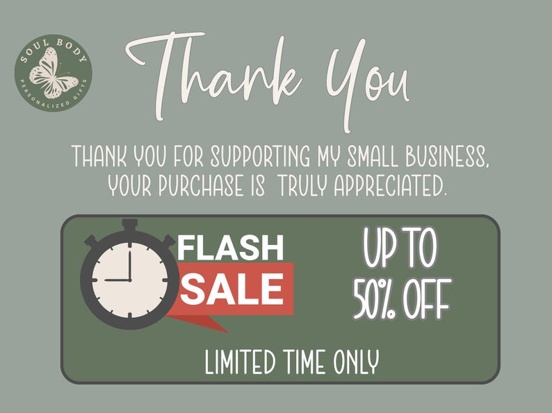 May include: A promotional graphic with a sage green background. The text "Thank You" is in a cursive font. A circular logo with a butterfly is in the upper left. A banner announces a "FLASH SALE" with up to 50% off, limited time only.
