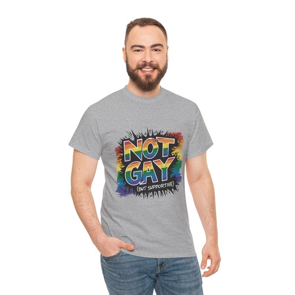 NOT GAY but supportive Tee - LGBTQ+ pride, symbol of strength and unity, prideVibes, standProud, loveOutLoud