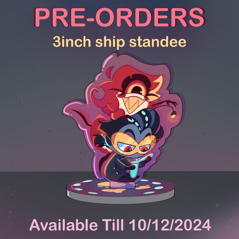 May include: A 3 inch tall, pre-order, ship standee featuring two cartoon characters. The standee is on a circular base with a purple and blue glow. The characters are a red and black demon with a white collar and a blue and black creature with a black mask. The text "Available Till 10/12/2024" is at the bottom of the image.