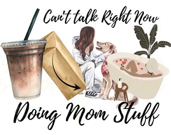 Funny Mama PNG: Doing Mom Stuff Sublimation Design (Digital Download)