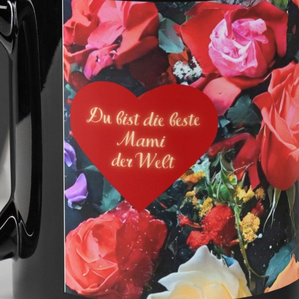 Muttertag Geschenk Tasse mit Herz und Blumen, für die beste Mama der Welt in glänzender Schwarz . in 2 Größen. Text auf Deutsch.