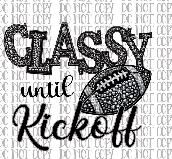Classy until kickoff, football, faux rhinestone png