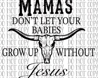 Mamas dont let your babies grow up without Jesus png