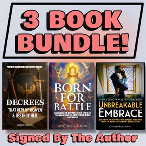 May include: A bundle of three books with the text "3 BOOK BUNDLE!" in pink. The book covers feature titles like "Decrees That Deploy Heaven & Destroy Hell", "Born For Battle", and "Unbreakable Embrace". The phrase "Signed By The Author" is at the bottom.
