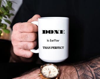 Done is Better Than Perfect 15oz white and accent mug | Motivational | Inspirational