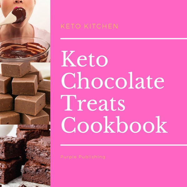 Keto Chocolate Treats Cookbook - Now You Can Enjoy Mouth-Watering Keto Brownies, Fudge and Even Ice Cream..... Without Any Guilt!
