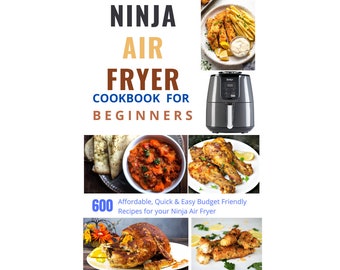 Livro de Receitas para Iniciantes na Fritadeira Elétrica Ninja: 600 Receitas Acessíveis, Rápidas e Fáceis