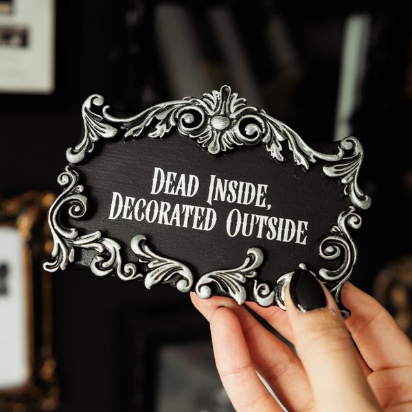 Dead Inside Gothic Plaque – Gothic Wall Decor, Alternative Home Gift, Dark Humour Goth Quote, Spooky Dark Academia Wall Art, Witchy Sign