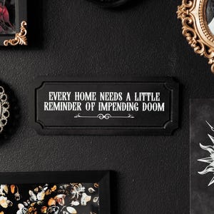 Little Reminder of Impending Doom Wall Plaque | Gothic Dark Humour Home Decor Sign | Victorian Witchy Wall Art | Spooky Halloween Quote Gift