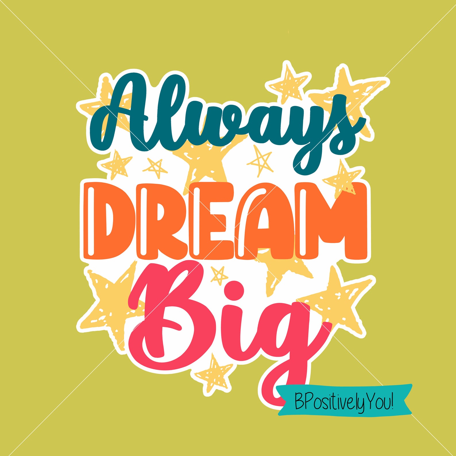 Always Dream Big Inspirational Quote PNG Download for Sublimation ...
