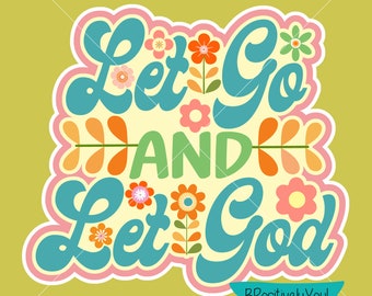 Loslaten en God laten SVG PNG 600dpi digitale download voor sublimatie, transfers, stickers, zeefdruk en meer!