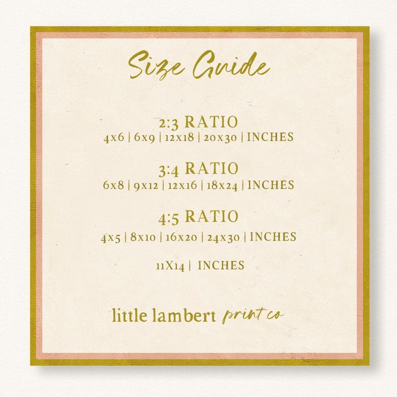 May include: A size guide for prints with different aspect ratios. The guide lists print sizes in inches for 2:3, 3:4, and 4:5 ratios. The text "little lambert print co" is at the bottom of the guide.