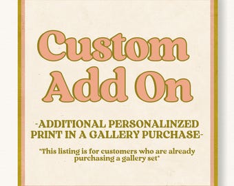 Custom Add on for my Digital Prints, Digital Download, Photo Swap Personalized Order Custom Print Customize Made to Order Wall Art